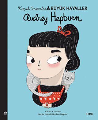 Audrey Hepburn - Küçük İnsanlar ve Büyük Hayaller kapağı