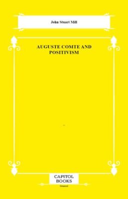 Auguste Comte and Positivism - 1