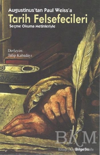 Augustinus`tan Paul Weiss`a Tarih Felsefecileri - BilgeSu Yayıncılık
