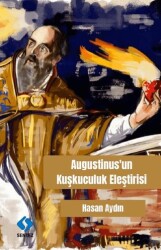 Augustinus’un Kuşkuculuk Eleştirisi - Sentez Yayınları