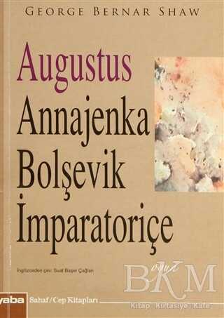 Augustus Annajenka - Bolşevik İmparatoriçe - Yaba Yayınları