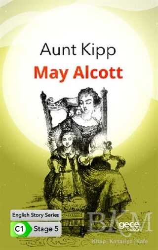 Aunt Kipp - İngilizce Hikayeler C1 Stage 5 - Gece Kitaplığı