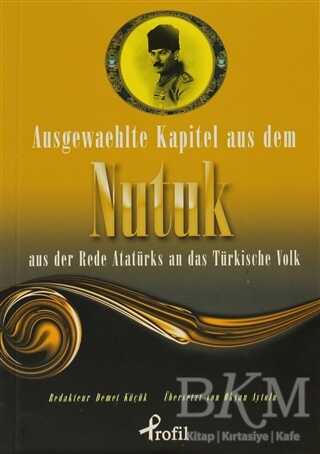 Ausgewaehlte Kapitel Aus Dem Nutuk Aus Der Rede Atatürks An Das Türkische Volk - Profil Kitap