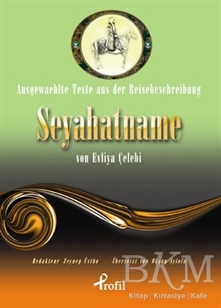 Ausgewaehlte Texte Aus Der Reisebeschreibung Seyahatname Von Evliya Çelebi - Profil Kitap