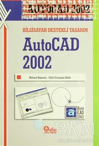 AutoCad 2002 - Atlas Akademik Yayıncılık