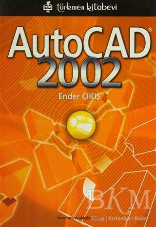 AutoCAD 2002 - Türkmen Kitabevi