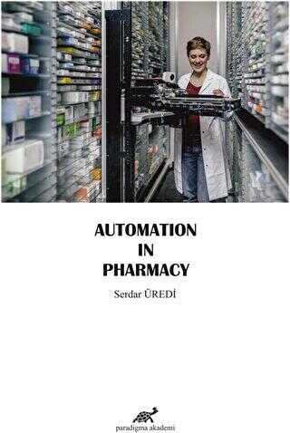Automation In Pharmacy - Paradigma Akademi Yayınları