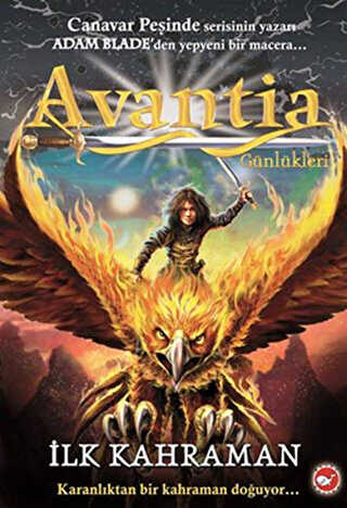 Avantia Günlükleri 1. Kitap - İlk Kahraman - Beyaz Balina Yayınları