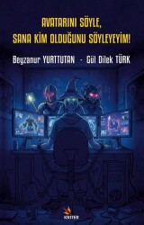 Avatarını Söyle, Sana Kim Olduğunu Söyleyeyim! - Kriter Yayınları