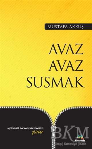 Avaz Avaz Susmak - Meneviş Yayınları