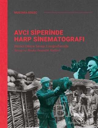 Avcı Siperinde Harp Sinematografı - 1