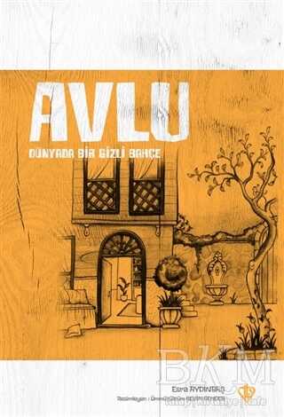 Avlu - Dünyada Bir Gizli Bahçe - Türkiye Diyanet Vakfı Yayınları