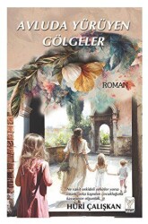 Avluda Yürüyen Gölgeler - Feniks Yayınları