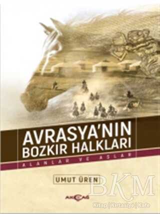 Avrasya`nın Bozkır Halkları - Akçağ Yayınları