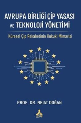 Avrupa Birliği Çip Yasası ve Teknoloji Yönetimi - 1