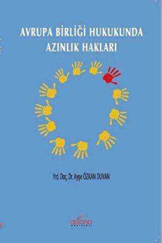 Avrupa Birliği Hukukunda Azınlık Hakları - Astana Yayınları