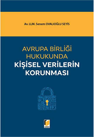 Avrupa Birliği Hukukunda Kişisel Verilerin Korunması - Adalet Yayınevi