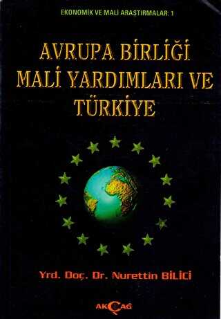 Avrupa Birliği Mali Yardımları ve Türkiye - Akçağ Yayınları