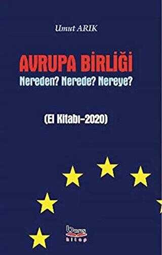Avrupa Birliği Nereden? Nerede? Nereye? - Barış Kitap