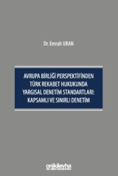 Avrupa Birliği Perspektifinden Türk Rekabet Hukukunda Yargısal Denetim Standartları: Kapsamlı ve Sın - On İki Levha Yayınları