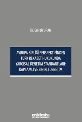 Avrupa Birliği Perspektifinden Türk Rekabet Hukukunda Yargısal Denetim Standartları: Kapsamlı ve Sın - 1