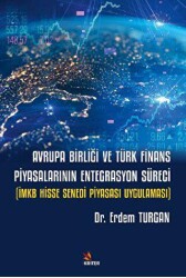 Avrupa Birliği ve Türk Finans Piyasalarının Entegrasyon Süreci - Kriter Yayınları