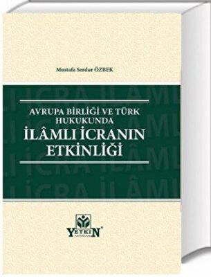 Avrupa Birliği ve Türk Hukukunda İlamlı İcranın Etkinliği - 1