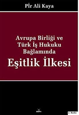Avrupa Birliği ve Türk İş Hukuku Bağlamında Eşitlik İlkesi kapağı