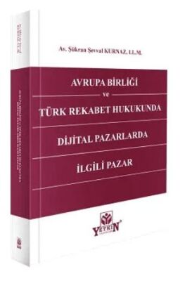 Avrupa Birliği ve Türk Rekabet Hukukunda Dijital Pazarlarda İlgili Pazar - 1
