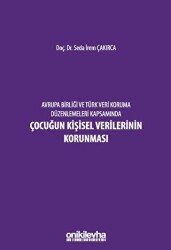 Avrupa Birliği ve Türk Veri Koruma Düzenlemeleri Kapsamında Çocuğun Kişisel Verilerinin Korunması - On İki Levha Yayınları