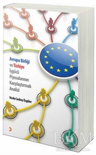 Avrupa Birliği ve Türkiye İşgücü Piyasalarının Karşılaştırmalı Analiz - Cinius Yayınları