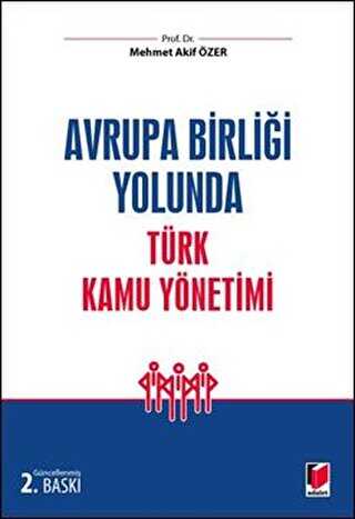 Avrupa Birliği Yolunda Türk Kamu Yönetimi - Adalet Yayınevi