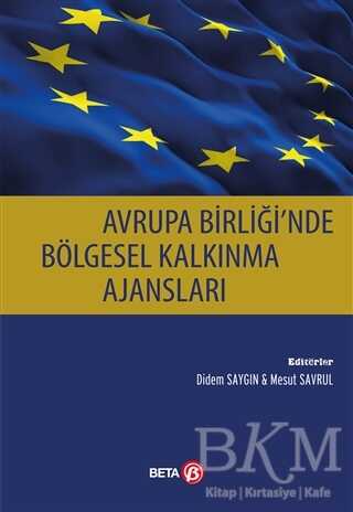 Avrupa Birliği`nde Bölgesel Kalkınma Ajansları - Beta Yayınevi