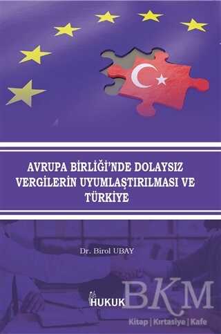 Avrupa Birliği`nde Dolaysız Vergilerin Uyumlaştırılması ve Türkiye