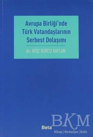 Avrupa Birliği’nde Türk Vatandaşlarının Serbest Dolaşımı - Beta Yayınevi