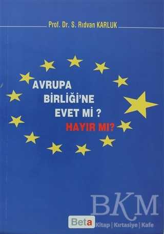 Avrupa Birliği’ne Evet mi Hayır mı? - Beta Yayınevi