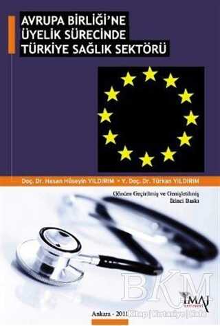 Avrupa Birliği’ne Üyelik Sürecinde Türkiye Sağlık Sektörü - İmaj Yayıncılık