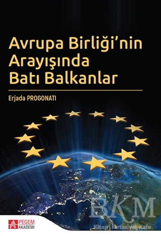 Avrupa Birliği’nin Arayışında Batı Balkanlar - Pegem Akademi Yayıncılık