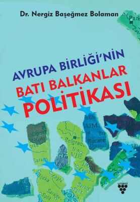 Avrupa Birliği`nin Batı Balkanlar Politikası - 1