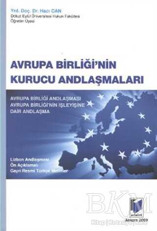 Avrupa Birliği`nin Kurucu Andlaşmaları - Adalet Yayınevi