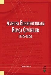Avrupa Edebiyatından Rusça Çeviriler 1725-1825 - Grafiker Yayınları