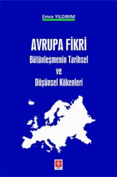 Avrupa Fikri - Bütünleşmenin Tarihsel ve Düşünsel Kökenleri - Ekin Basım Yayın
