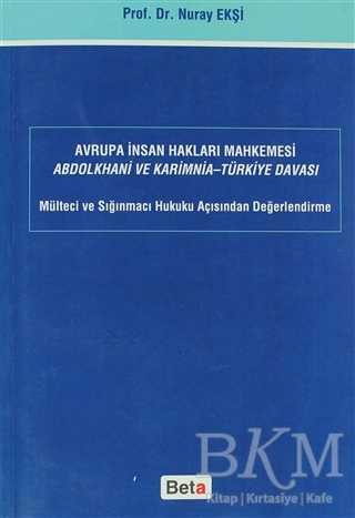Avrupa İnsan Hakları Mahkemesi Abdolkhani ve Karimnia- Türkiye Davası - Beta Yayınevi