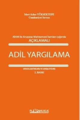 Avrupa İnsan Hakları Mahkemesi İle Anayasa Mahkemesi İlamları Işığında Açıklamalı Adil Yargılama - 1