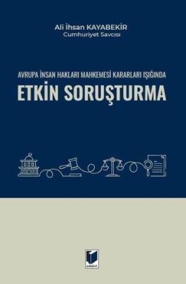 Avrupa İnsan Hakları Mahkemesi Kararları Işığında Etkin Soruşturma - 1