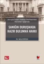 Avrupa İnsan Hakları Mahkemesi Kararları Işığında Sanığın Duruşmada Hazır Bulunma Hakkı - Adalet Yayınevi