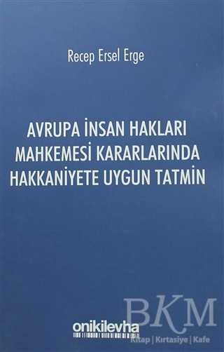 Avrupa İnsan Hakları Mahkemesi Kararlarında Hakkaniyete Uygun Tatmin - On İki Levha Yayınları