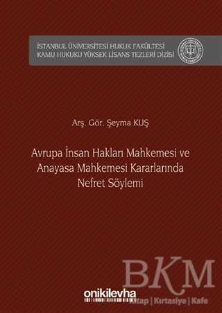 Avrupa İnsan Hakları Mahkemesi ve Anayasa Mahkemesi Kararlarında Nefret Söylemi - 1