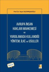 Avrupa İnsan Hakları Mahkemesi ve Yargılamada Kullandığı Yöntem İlke, ve Usuller - Adalet Yayınevi