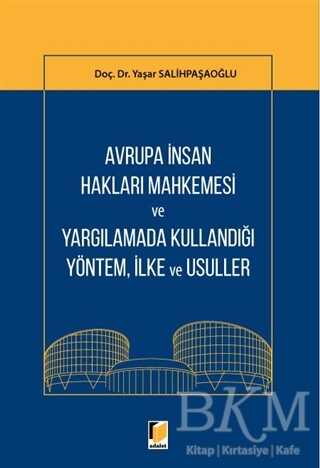 Avrupa İnsan Hakları Mahkemesi ve Yargılamada Kullandığı Yöntem, İlke ve Usuller - 1